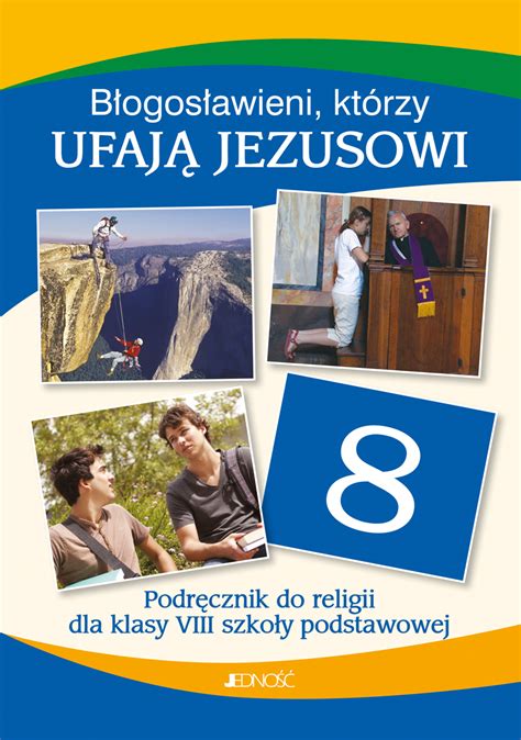 Błogosławieni którzy ufają Jezusowi Podręcznik do religii dla klasy 8