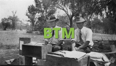 BTM Meaning » Slang.org