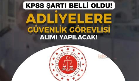 Adalet Bakanlığı 2024 Yılı Adliyelere Güvenlik Görevlisi Alımı KPSS