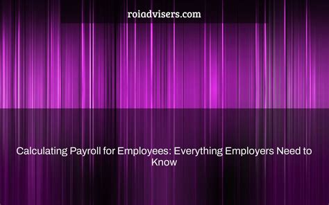 Calculating Payroll For Employees Everything Employers Need To Know