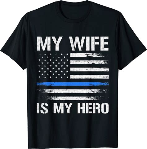 Mens My Wife Is My Hero Police Officer Thin Blue Line Husband T Shirt