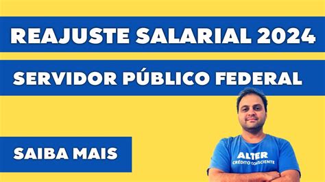 REAJUSTE SALARIAL 2024 SERVIDOR PÚBLICO FEDERAL SAIBA MAIS YouTube