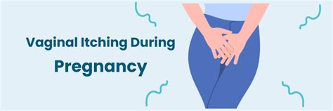 Managing Vaginal Itching During Pregnancy Causes And Care