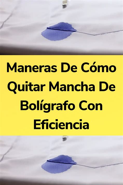 Maneras De C Mo Quitar Mancha De Bol Grafo Con Eficiencia Quitar