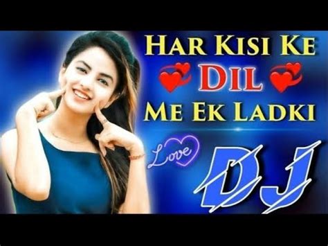 Har Kisi Ke Dil Me Ek Ladki Ka Khyal Rahta Hai Hindi Dj Song