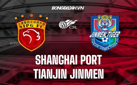 Soi kèo Shanghai Port vs Tianjin Jinmen VĐQG Trung Quốc 2022