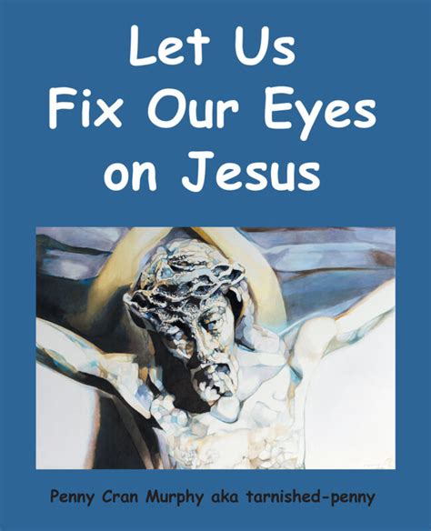 Let Us Fix Our Eyes On Jesus Readerhouse