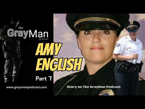 Amy English Part 7 Advice For Anyone Wanting To Be A Cop Discusses