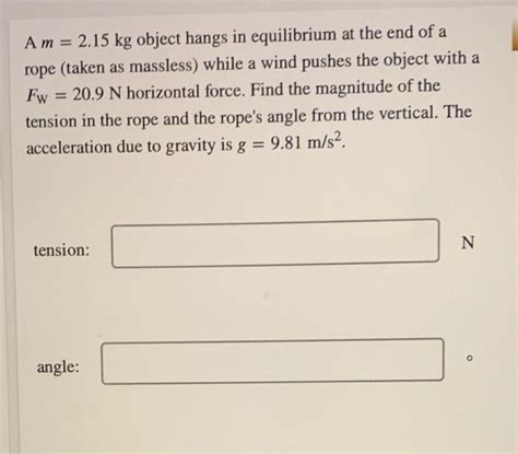 Solved a Am = 2.15 kg object hangs in equilibrium at the end | Chegg.com 