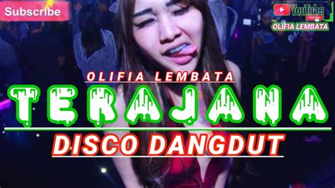 Disco Dangdut Terajana Lagu Acara Pesta Terbaru Olifialembata Youtube