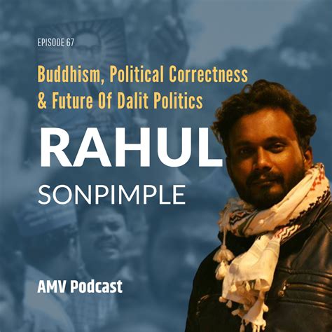 67 Rahul Sonpimple On Buddhism Political Correctness And The Future