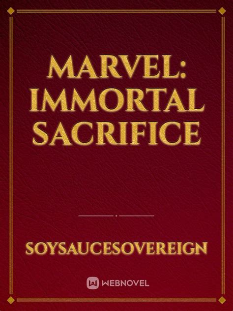 Marvel Immortal Sacrifice Fanfic Read Free Webnovel