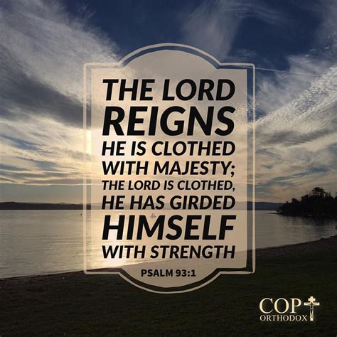 Psalm 93 1 The Lord Reigns He Is Clothed With Majesty The Lord Is