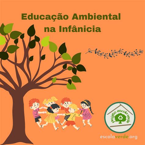 EducaÇÃo Ambiental Na InfÂncia Programa Escola Verde