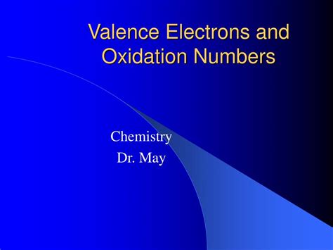 PPT - Valence Electrons and Oxidation Numbers PowerPoint Presentation ...