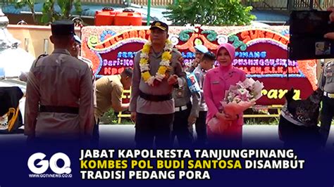 Jabat Kapolresta Tanjungpinang Kombes Pol Budi Santosa Disambut