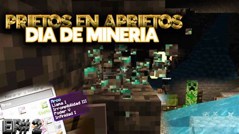 Dia De Mineria Ep Prietos En Aprietos Youtube