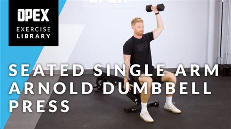 Seated Single Arm Arnold Dumbbell Press Opex Exercise Library Youtube