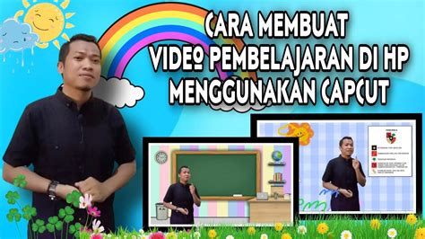 Cara Membuat Video Pembelajaran Di Hp Menggunakan Capcut Youtube