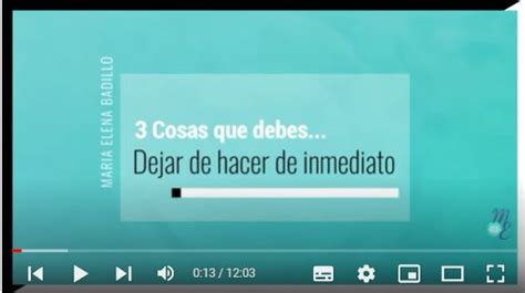 Vídeo 3 Cosas que debes dejar de hacer de inmediato Psicóloga Maria