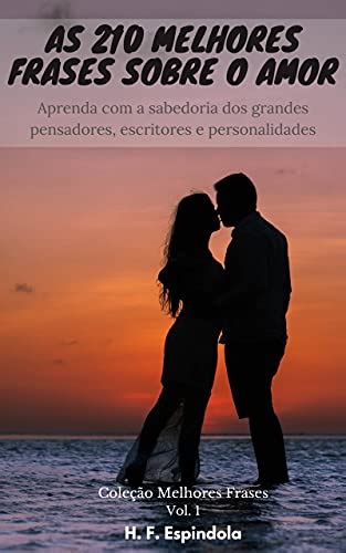 Lelivros AS 210 MELHORES FRASES SOBRE O AMOR Aprenda A Sabedoria