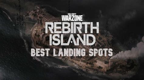 Rebirth Island Best Landing Spots For Warzone Season 1 Dexerto