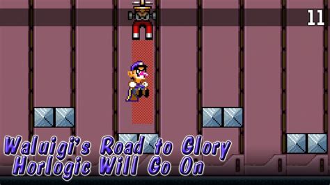 Waluigi S Road To Glory Horlogic Will Go On 11 YouTube