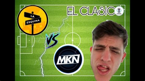 REACCION AL CLASICO FRENTE A LA MKN Y LA ESQUINA COSCU Y JOACO LA