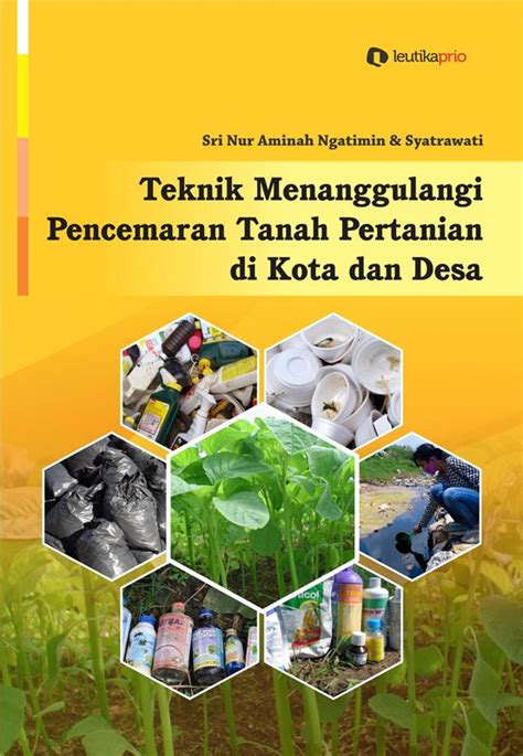 leutikaprio.com - Teknik Menanggulangi Pencemaran Tanah Pertanian di ...