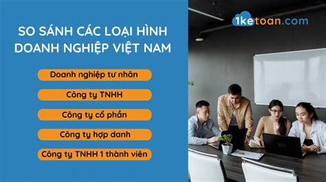 Cách phân biệt so sánh các loại hình doanh nghiệp The first