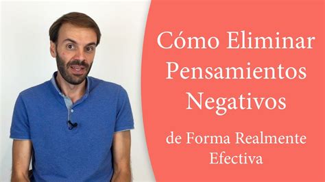 Cómo eliminar pensamientos negativos de forma efectiva YouTube