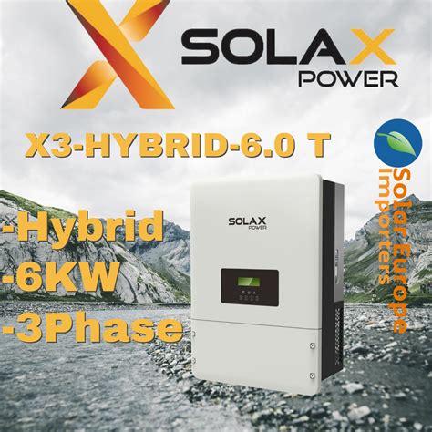 Solax Inverter 6kw X3 Hybrid Hv Three Phase Sol X3 Hybrid 6 0 D E Solar Europe Importers