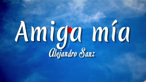 Amiga mía Alejandro Sanz Letra vietsub YouTube