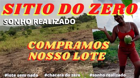 VIDA NA ROÇA COMEÇANDO DO ZERO COMPRAMOS O LOTE PARA O SITIO ROÇA