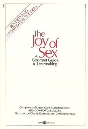 The Joy Of Sex A Gourmet Guide To Lovemaking Complete And Unabridged