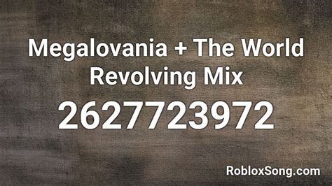 Megalovania The World Revolving Mix Roblox ID Roblox Music Codes