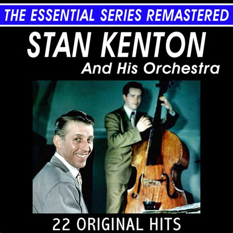 Stan Kenton And His Orchestra 22 Original Hits In Stereo The