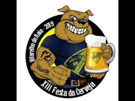 FESTA DA CERVEJA 2019 Vilarelho Da Raia Chaves Portugal YouTube