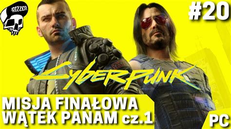 Cyberpunk 2077 PL 20 MISJA FINAŁOWA Współpraca z Panam cz 1