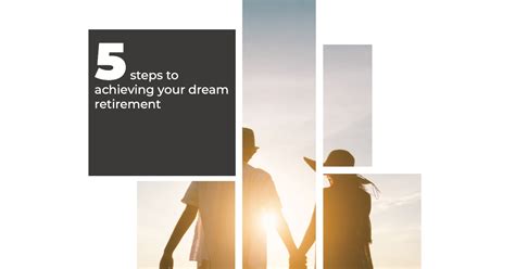 5 Steps To Achieving Your Dream Retirement Insight Wealth Planning