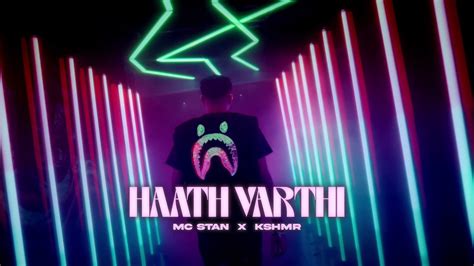 MC STΔN X KSHMRmusic HAATH VARTHI Official Video 2023 video