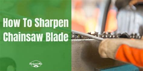 How To Sharpen Chainsaw Blade Backyard Mike