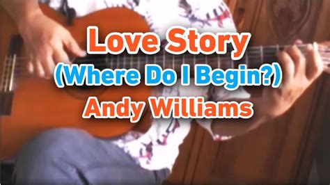 Love Story Where Do I Begin Andy Williams Fingerstyle Guitar