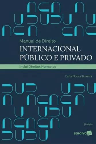 Manual De Direito Internacional Público E Privado 5ª Edi De Teixeira