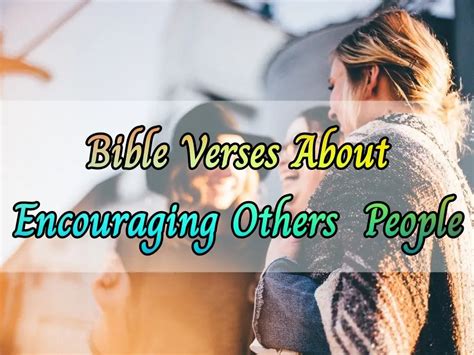 Best Bible Verses About Encouraging Others And One Another Kjv