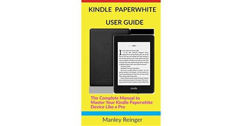 Kindle Paperwhite User Guide The Complete Manual To Master Your Kindle