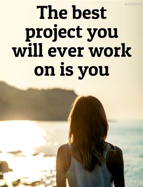 The best project you will ever work on is you. #motivationalpictures # ...