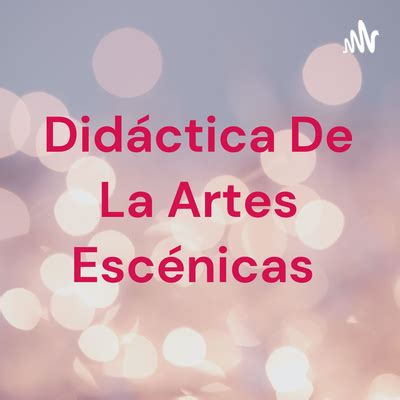 Implementaci N Y Evaluaci N De Propuestas Did Cticas En Las Artes