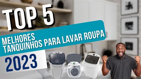 Top 5 Melhores Tanquinhos De Lavar Roupa 2023 YouTube