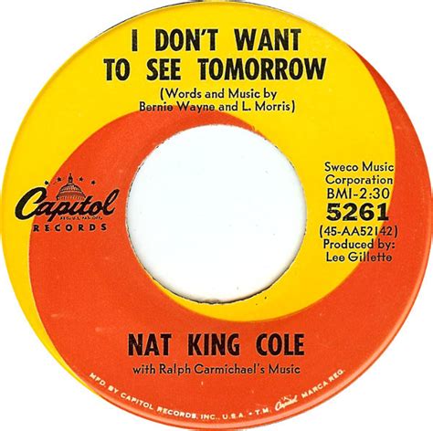 Nat King Cole I Don T Want To See Tomorrow L O V E Releases Discogs